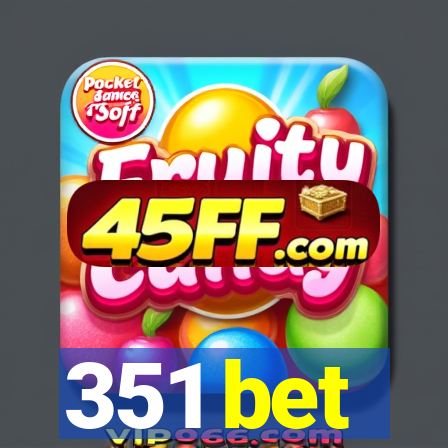 351 bet